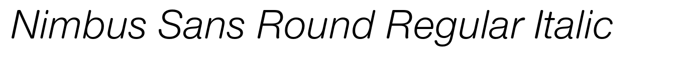 Nimbus Sans Round Regular Italic